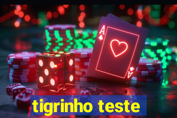 tigrinho teste